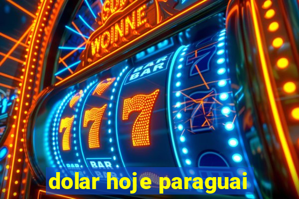 dolar hoje paraguai